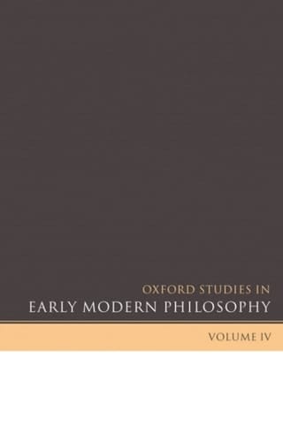 Oxford Studies in Early Modern Philosophy: Volume IV (Oxford Studies in Early Modern Philosophy (IV) Book 4)