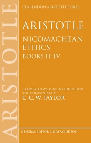 Aristotle: Nicomachean Ethics, Books II—IV: Translated with an introduction and commentary (Clarendon Aristotle Series)