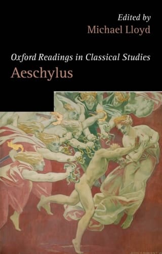 Oxford Readings in Aeschylus (Oxford Readings in Classical Studies)