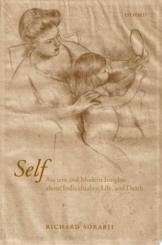 Self: Ancient and Modern Insights About Individuality, Life, and Death