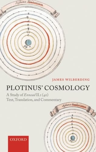 Plotinus' Cosmology: A Study of Ennead II.1 (40): Text, Translation, and Commentary: A Study of Ennead II.1 (40) - Text, Translation, and Commentary
