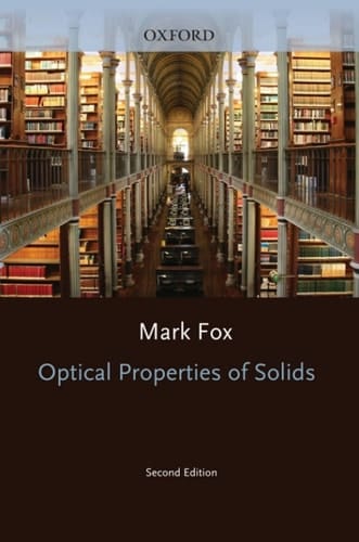 Optical Properties of Solids (Oxford Master Series in Physics Book 3)