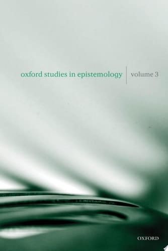 Oxford Studies In Epistemology Volume 3