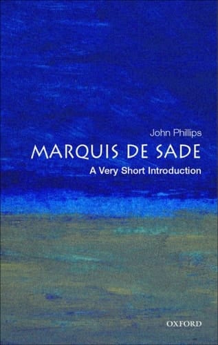 The Marquis de Sade: A Very Short Introduction (Very Short Introductions)