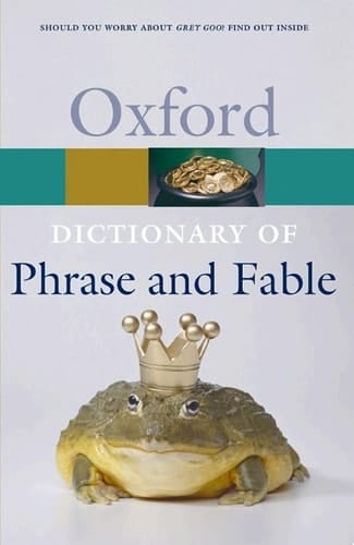 The Oxford Dictionary of Phrase and Fable (The Oxford Reference Collection)