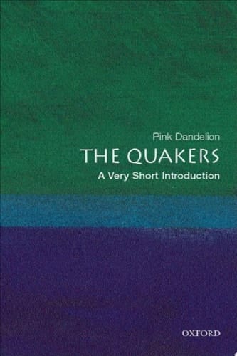 The Quakers: A Very Short Introduction (Very Short Introductions)