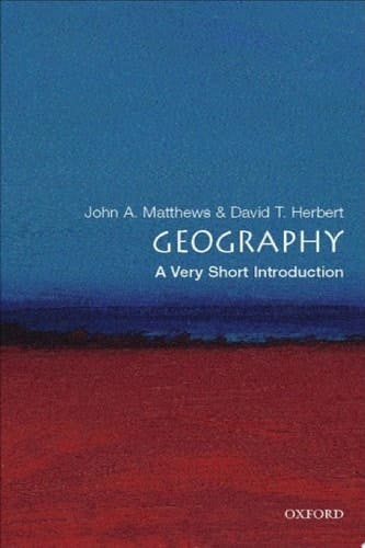 Geography: A Very Short Introduction (Very Short Introductions)