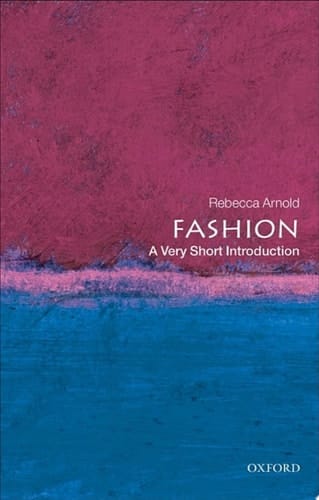 Fashion: A Very Short Introduction (Very Short Introductions Book 210)