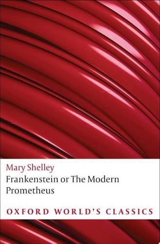 Frankenstein: or The Modern Prometheus (Oxford World's Classics)