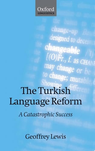 The Turkish Language Reform : A Catastrophic Success