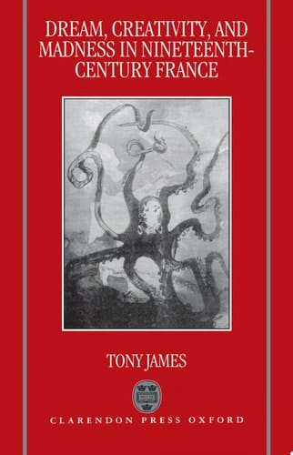 Dream, Creativity, And Madness In Nineteenth-century France