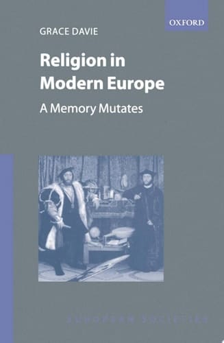 Religion in Modern Europe: A Memory Mutates (European Societies)