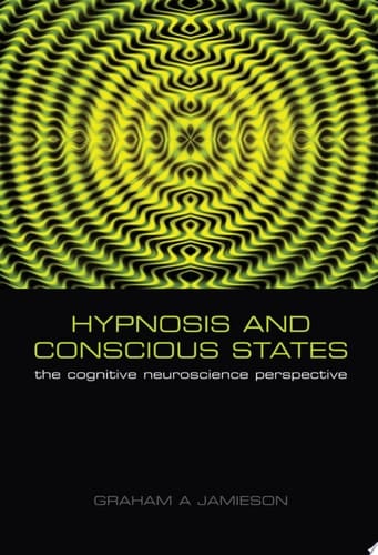 Hypnosis and Conscious States: The Cognitive Neuroscience Perspective
