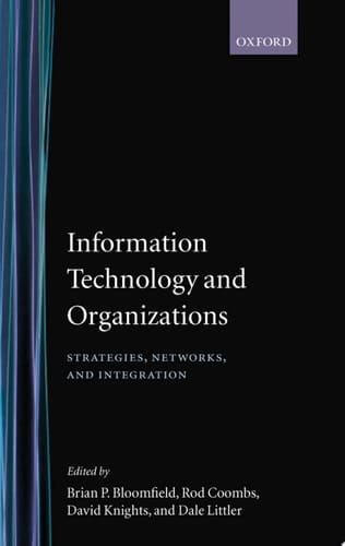 Information technology and organizations: strategies, networks, and integration
