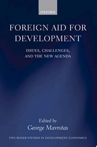 Foreign Aid for Development: Issues, Challenges, and the New Agenda (WIDER Studies in Development Economics)