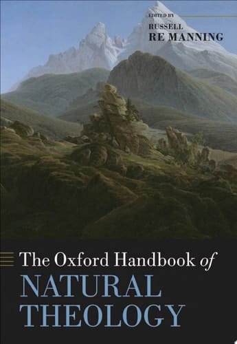 The Oxford Handbook of Natural Theology (Oxford Handbooks)