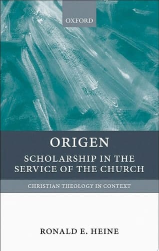Origen: Scholarship in the Service of the Church (Christian Theology in Context)