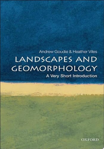Landscapes and Geomorphology: A Very Short Introduction (Very Short Introductions)