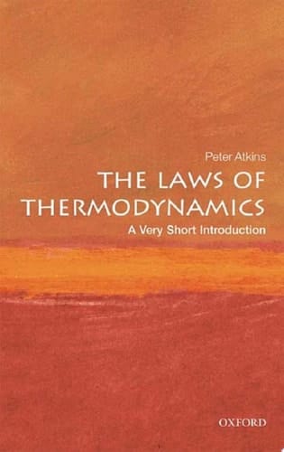 The Laws of Thermodynamics: A Very Short Introduction (Very Short Introductions)