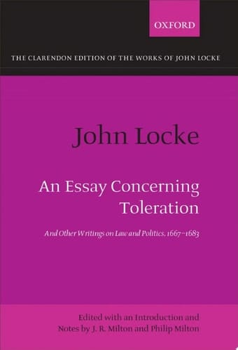 John Locke: An Essay concerning Toleration: And Other Writings on Law and Politics, 1667-1683 (Clarendon Edition of the Works of John Locke)