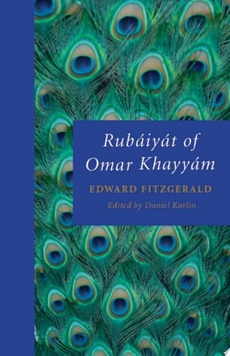 Rubáiyát of Omar Khayyám: The Astronomer-Poet of Persia (Oxford World's Classics)