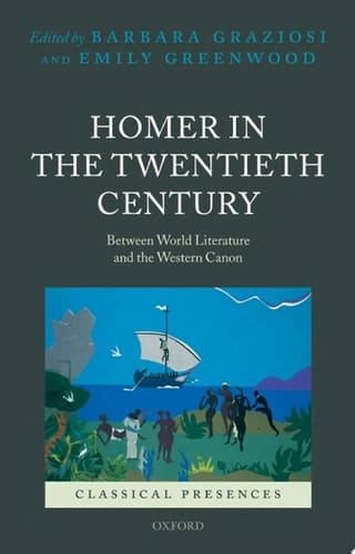 Homer in the Twentieth Century: Between World Literature and the Western Canon (Classical Presences)