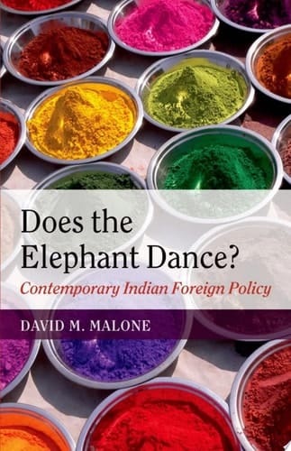 Does the Elephant Dance?: Contemporary Indian Foreign Policy
