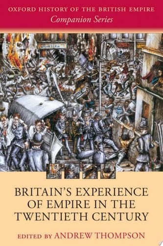 Britain's Experience Of Empire In The Twentieth Century
