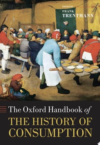 The Oxford Handbook Of The History Of Consumption