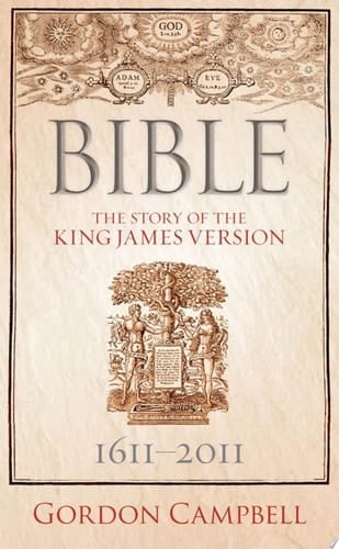 Bible: The Story of the King James Version 1611 — 2011