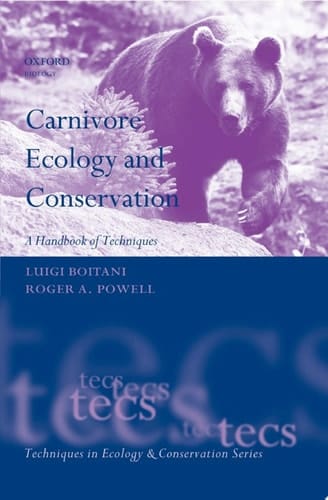 Carnivore Ecology and Conservation: A Handbook of Techniques (Techniques in Ecology & Conservation)