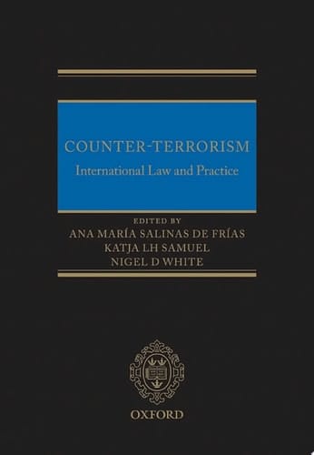 Counter-Terrorism: International Law and Practice