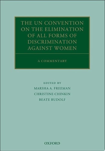 The UN Convention on the Elimination of All Forms of Discrimination Against Women: A Commentary (Oxford Commentaries on International Law)