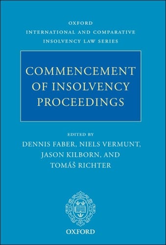 Commencement of Insolvency Proceedings (Oxford International & Comparative Insolvency Law Book 1)