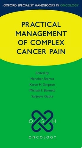 Practical Management of Complex Cancer Pain (Oxford Specialist Handbooks in Oncology)