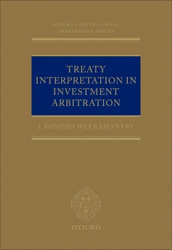 Treaty Interpretation in Investment Arbitration (Oxford International Arbitration Series)