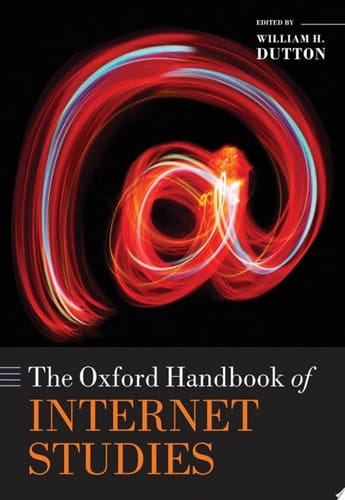 The Oxford Handbook Of Internet Studies