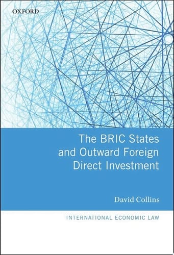 The BRIC States and Outward Foreign Direct Investment (International Economic Law Series)