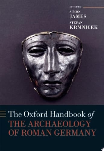The Oxford Handbook Of The Archaeology Of Roman Germany