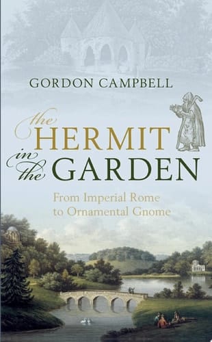 The Hermit in the Garden: From Imperial Rome to Ornamental Gnome
