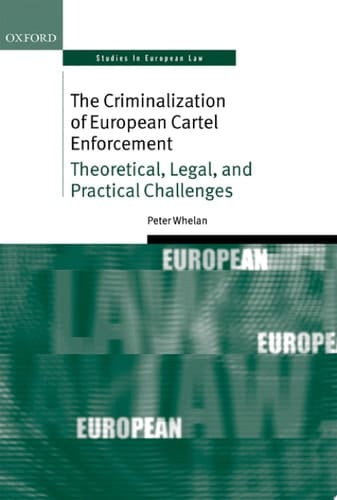 The Criminalization Of European Cartel Enforcement
