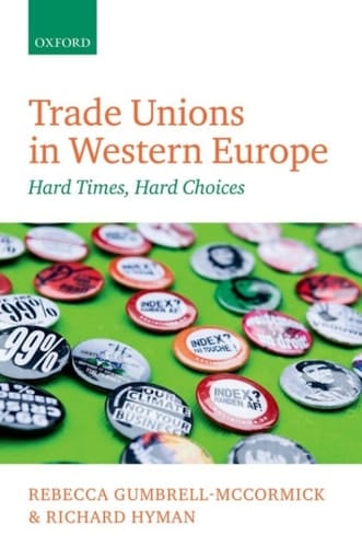 Trade Unions in Western Europe: Hard Times, Hard Choices