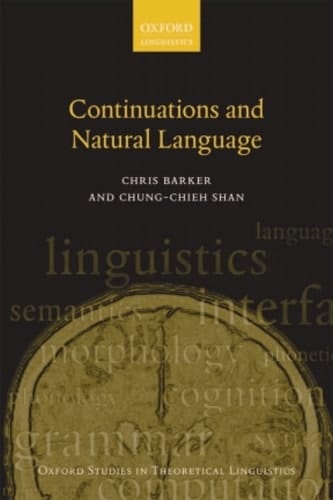 Continuations and Natural Language (Oxford Studies in Theoretical Linguistics Book 53)