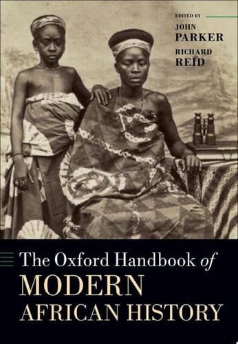 The Oxford Handbook of Modern African History (Oxford Handbooks)