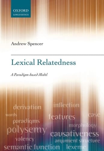 Lexical Relatedness: A Paradigm-Based Model (Oxford Linguistics)