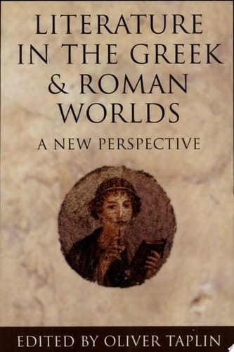 Literature in the Greek and Roman Worlds: A New Perspective