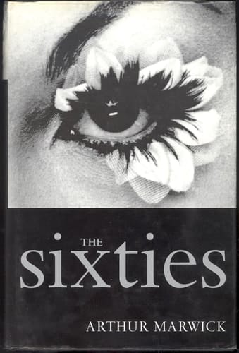 The Sixties: Cultural Revolution in Britain, France, Italy, and the United States, c.1958-c.1974