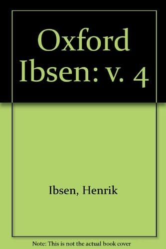 Oxford Ibsen. Vol 4: The League of Youth. Emperor and Galilean. Ed by J.W. McFarlane (v. 4)