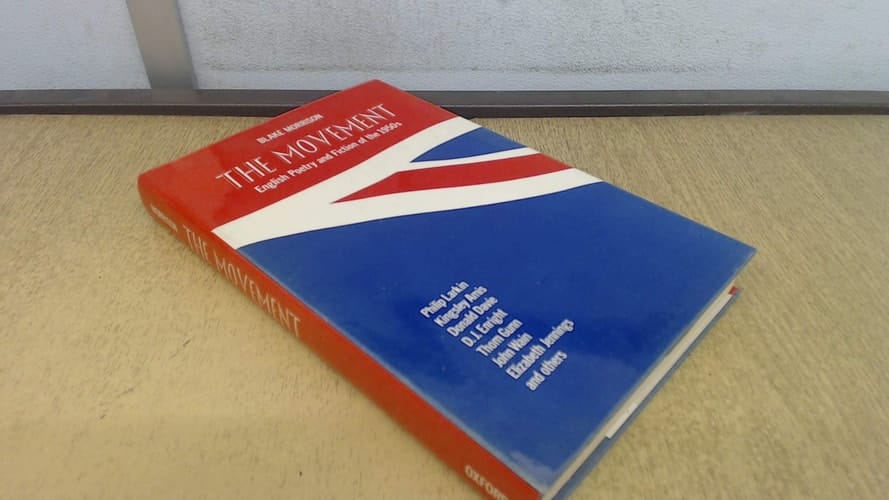 The Movement: English Poetry and Fiction of the 1950s