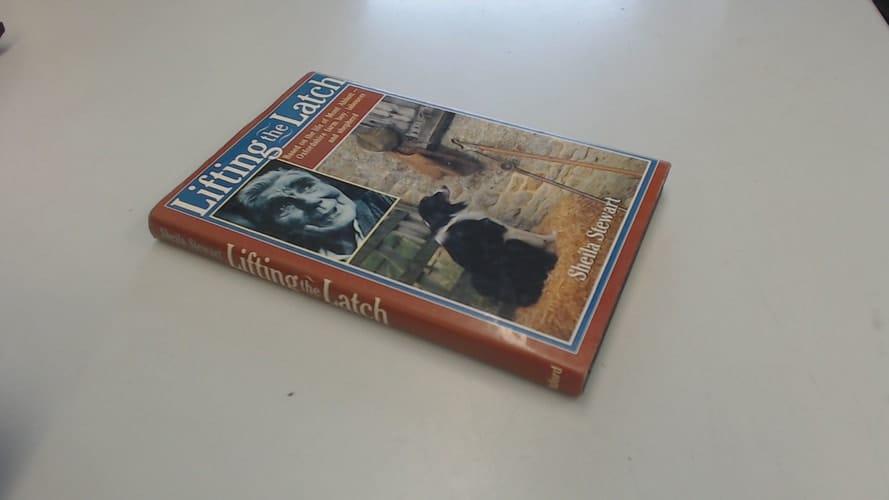 Lifting the Latch: A Life on the Land